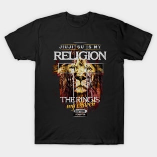 JiuJitsu Is My Religion :: The Ring Is My Church T-Shirt